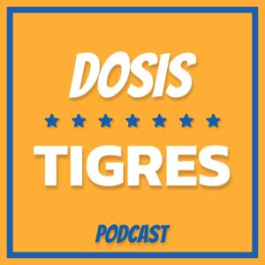 Dosis Tigres - Podcast Diario de los Tigres de la UANL