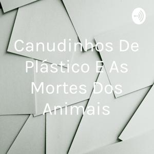 Canudinhos De Plástico E As Mortes Dos Animais