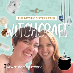 The Mystic Sisters Talk Witchcraft