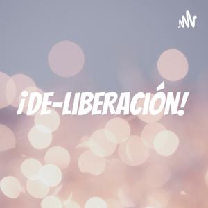 ¡De-liberación!