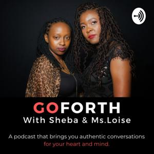 GOFORTH With Sheba & Ms.Loise