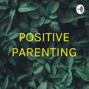 POSITIVE PARENTING