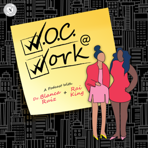 W.O.C. at Work by Rai King & Dr. Blanca Ruiz