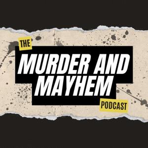 The Murder and Mayhem Podcast