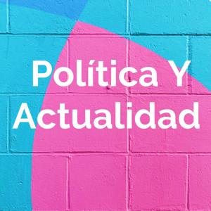 Política Y Actualidad