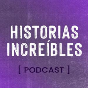 Historias Increíbles Podcast