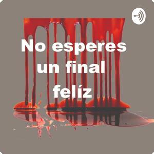 No Esperes Un Final Feliz