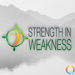 Strength In Weakness Podcast by Questor Media