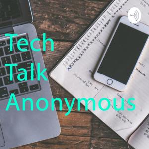 Tech Talk
 Anonymous