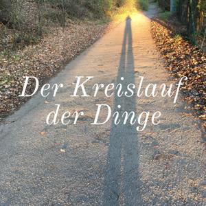 Der Kreislauf der Dinge