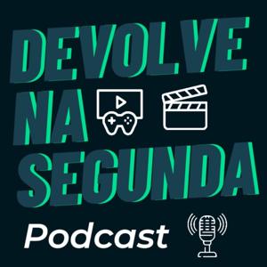 Devolve na Segunda Podcast