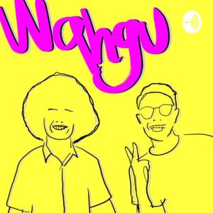 podcast wahgu