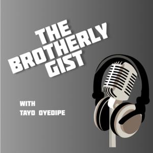 The Brotherly Gist