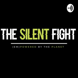 The Silent Fight - (em)powered by the planet