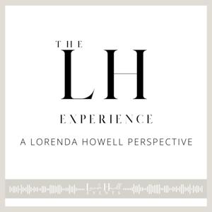 The LH Experience: A Lorenda Howell Perspective