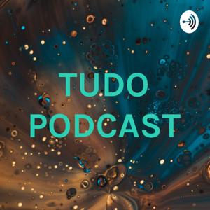 TUDO PODCAST