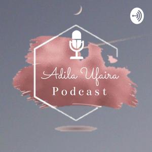 Adila Ufaira Podcast