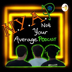 Not Your Average Podcast