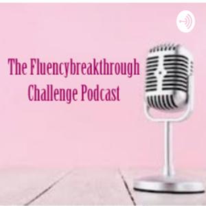 TheFluencyBreakthroughChallengePodcast