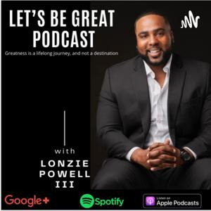 Let’s Be Great Podcast.