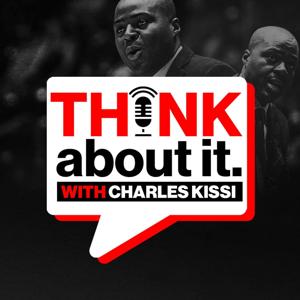 Think about it with Charles Kissi