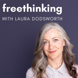 Freethinking with Laura Dodsworth