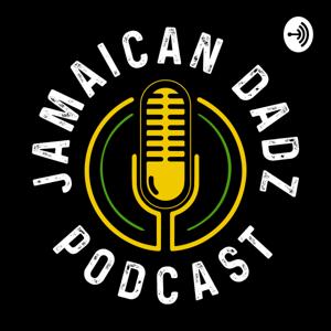 Jamaican Dadz Podcast