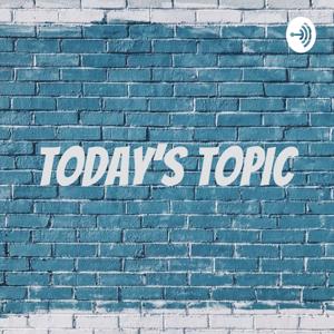 TODAY'S TOPIC