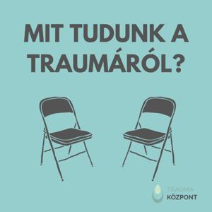 Mit tudunk a traumáról?