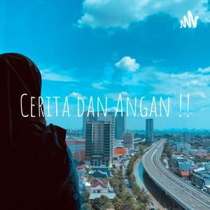 Cerita dan Angan !!