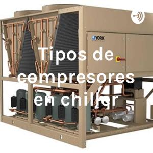 Tipos de compresores en chiller