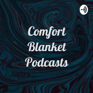 Comfort Blanket Podcasts