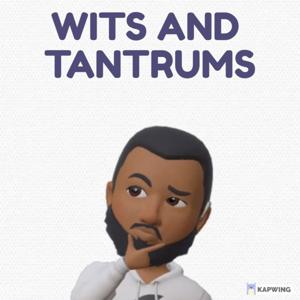 Wits And Tantrums