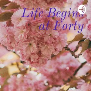 Life Begins at Forty