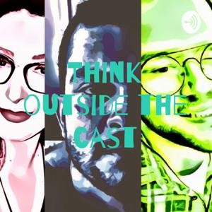 Think outside the cast