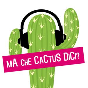 Ma Che Cactus Dici?!