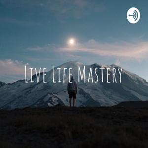 Live Life Mastery