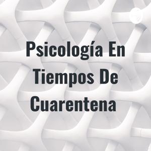 Psicología En Tiempos De Cuarentena