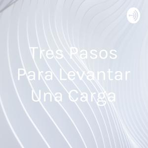 Tres Pasos Para Levantar Una Carga