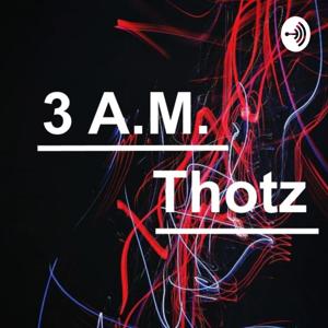 3 A.M. Thotz