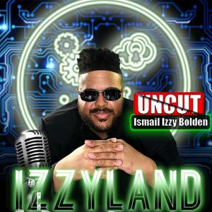 IzzyLand Uncut