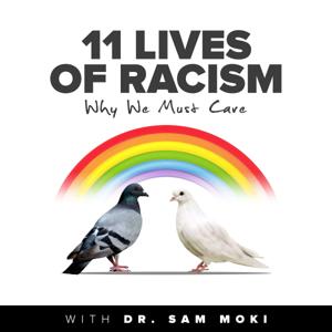 Samuel's Podcast: 11 Lives of Racism