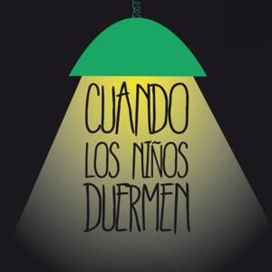 Cuando los niños duermen by Nación Podcast