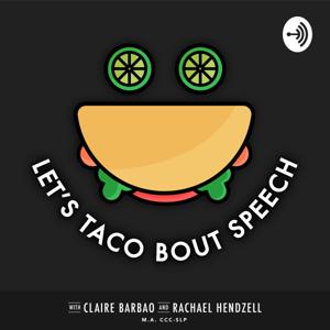 Let's Taco Bout Speech by Claire Barbao and Rachael Hendzell