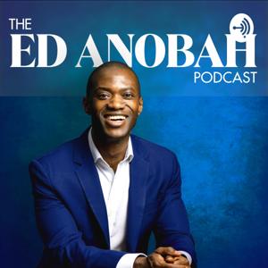 The Ed Anobah Podcast