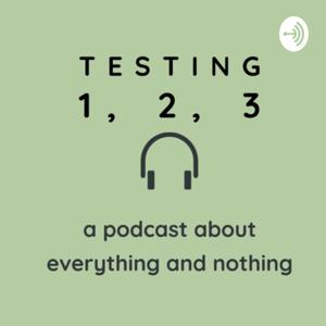 Testing 1, 2, 3