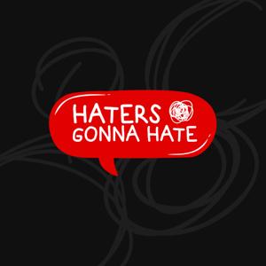 Haters gonna hate