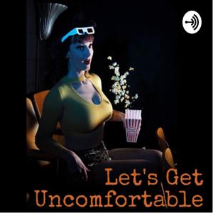 Let’s Get Uncomfortable