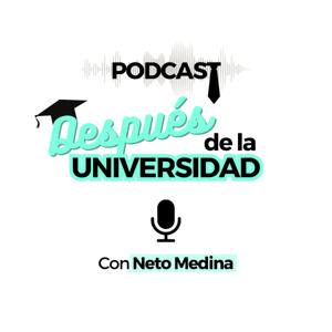 Después De La Universidad Con Neto Medina