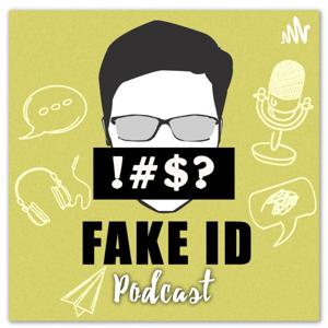 Fake Id Podcast